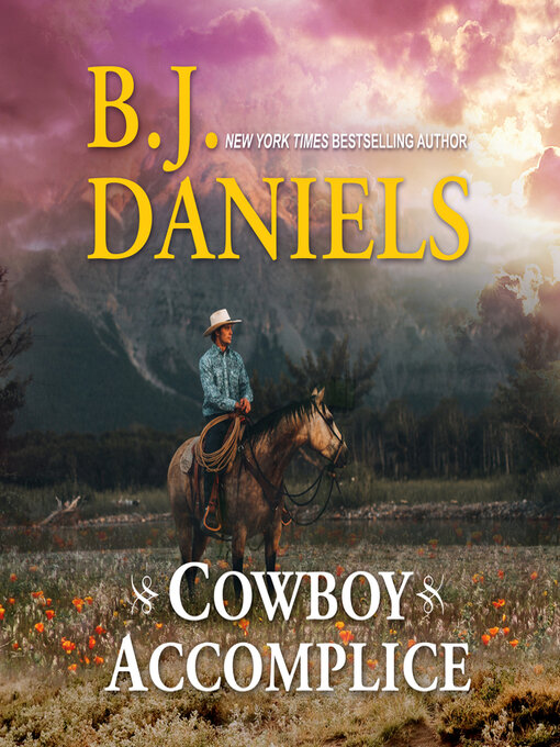 Title details for Cowboy Accomplice by B.J. Daniels - Wait list